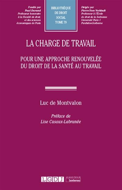 La charge de travail : pour une approche renouvelée du droit de la santé au travail