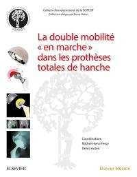 La double mobilité en marche dans les prothèses totales de hanche