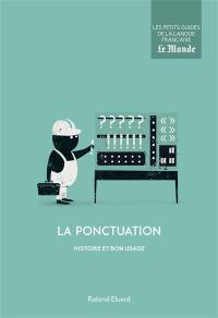 La ponctuation : histoire et bon usage