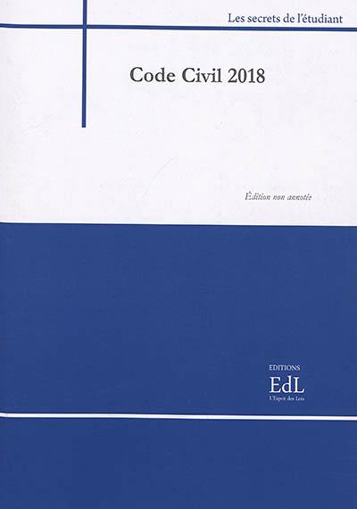 Code civil : 2018 : édition non annotée