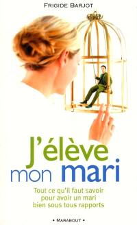 J'élève mon mari