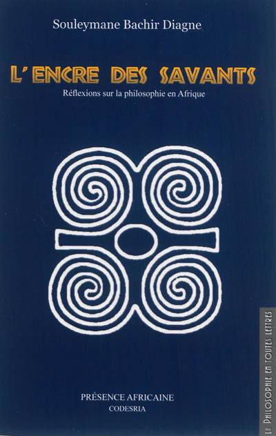 L'encre des savants : réflexions sur la philosophie en Afrique