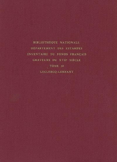 Inventaire du fonds français, graveurs du XVIIe siècle. Vol. 10. Leclercq-Lenfant