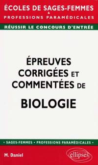 Epreuves corrigées et commentées de biologie