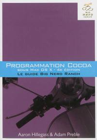 Programmation Cocoa sous Mac OS X : le guide Big Nerd Ranch