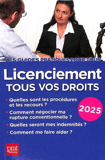 Licenciement, tous vos droits : 2025