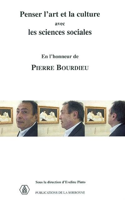 Penser l'art et la culture avec les sciences sociales : en l'honneur de Pierre Bourdieu : séminaire 2001-2002