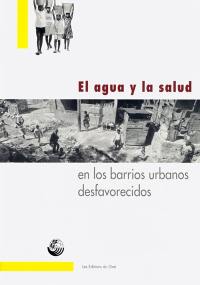 El agua y la salud : en los barrios urbanos desfavorecidos : conferencia de la Naciones unidas sobre el medio ambiente y el desarrollo