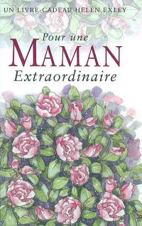 Pour une maman extraordinaire