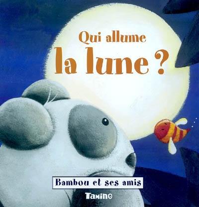 Bambou et ses amis. Vol. 2004. Qui allume la Lune ?