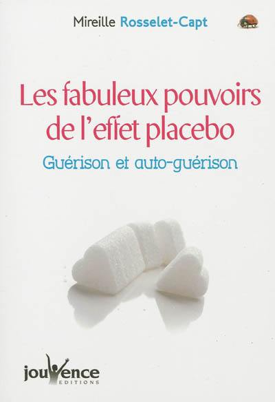 Les fabuleux pouvoirs de l'effet placebo : guérison et auto-guérison