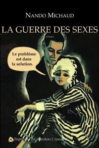 La guerre des sexes, ou, Le problème est dans la solution