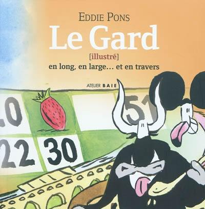 Le Gard : illustré en long, en large... et en travers