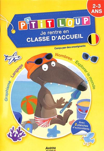 P'tit Loup : je rentre en classe d'accueil : 2-3 ans