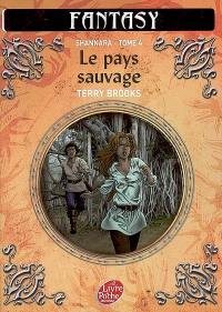 Shannara. Vol. 4. Le pays sauvage