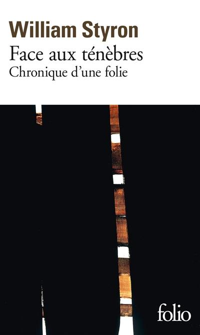 Face aux ténèbres : chronique d'une folie