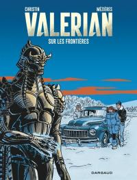 Valérian, agent spatio-temporel. Vol. 13. Sur les frontières