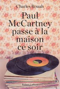 Paul McCartney passe à la maison ce soir