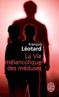 La vie mélancolique des méduses