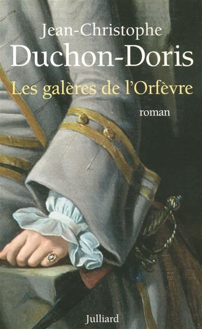 Les galères de l'orfèvre : Marseille, 1703