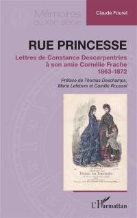 Rue Princesse : lettres de Constance Descarpentries à son amie Cornélie Frache, 1863-1872