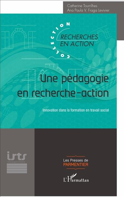 Une pédagogie en recherche-action : innovation dans la formation en travail social