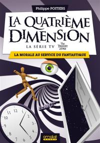 La quatrième dimension (la série TV The twilight zone) : la morale au service du fantastique