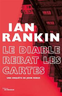 Une enquête de John Rebus. Le diable rebat les cartes