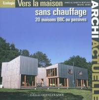 Vers la maison sans chauffage : 20 maisons BBC ou passives