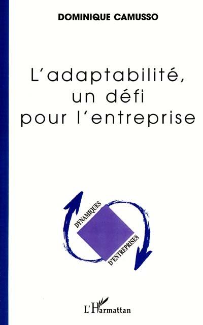 L'adaptabilité : un défi pour l'entreprise