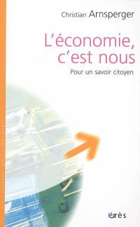 L'économie, c'est nous : pour un savoir citoyen