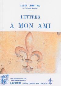 Lettres à mon ami : 1909