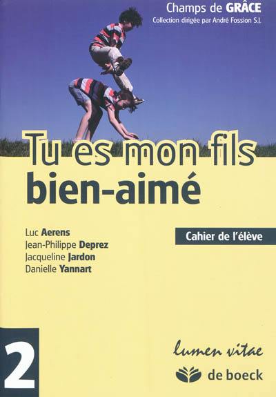 Tu es mon fils bien-aimé : cahier de l'élève