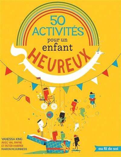 50 activités pour un enfant heureux