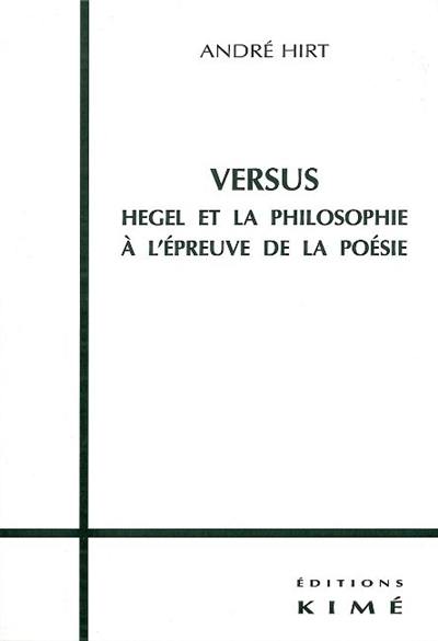 Versus : Hegel et la philosophie à l'épreuve de la poésie