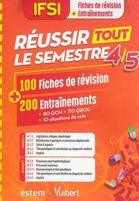 IFSI, fiches de révision + entraînements : réussir tout le semestre 4 et 5 : 100 fiches de révision + 200 entraînements