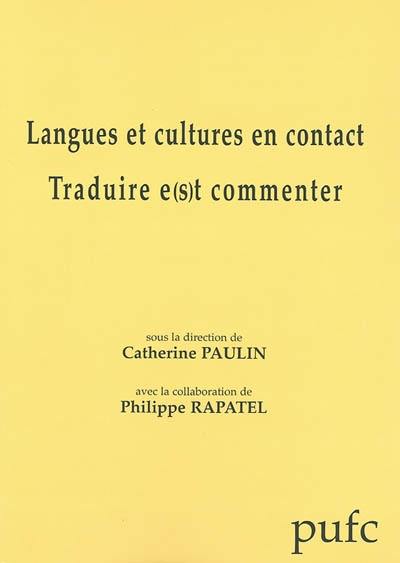 Langues et cultures en contact, traduire e(s)t commenter