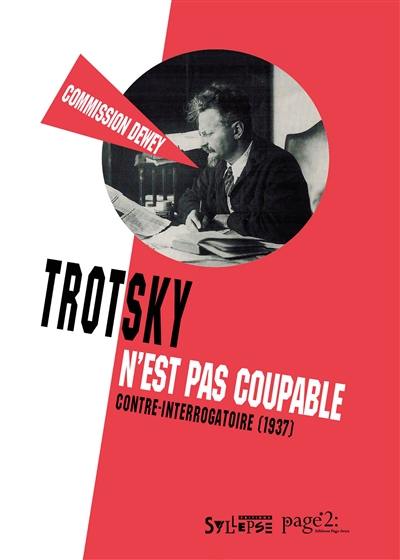 Trotsky n'est pas coupable : contre-interrogatoire, 1937