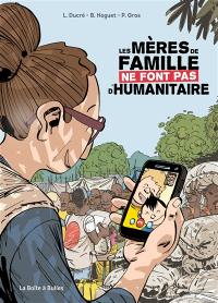 Les mères de famille ne font pas d'humanitaire