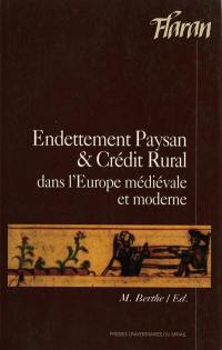 Endettement paysan et crédit rural dans l'Europe médiévale et moderne : actes des XVIIes journées internationales d'histoire de l'Abbaye de Flaran, sept. 1995