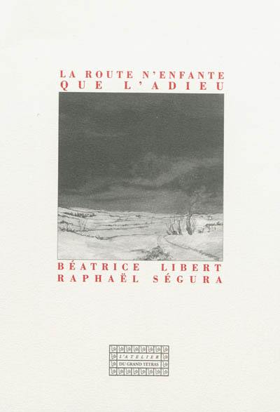 La route n'enfante que l'adieu