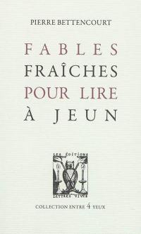 Fables fraîches pour lire à jeun