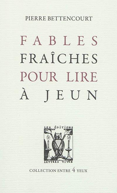 Fables fraîches pour lire à jeun