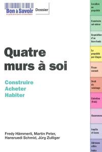 Quatre murs à soi : construire, acheter, habiter