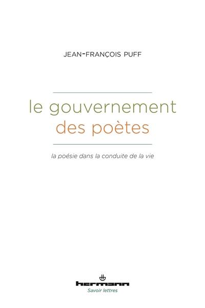 Le gouvernement des poètes : la poésie dans la conduite de la vie