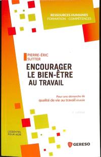 Encourager le bien-être au travail : pour une démarche de qualité de vie au travail réussie