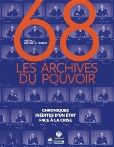 68 : les archives du pouvoir : chroniques inédites d'un Etat face à la crise