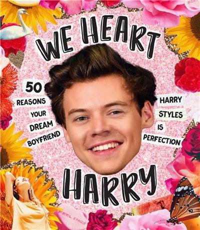 We Heart Harry : 50 reasons your dream boyfriend Harry Styles is Perfection