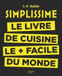 Simplissime : le livre de cuisine le plus facile du monde