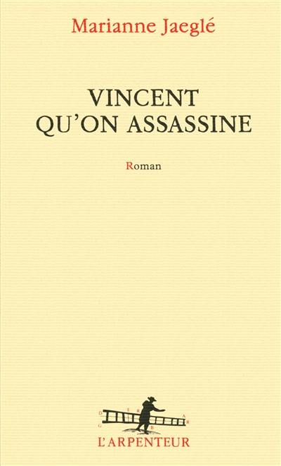 Vincent qu'on assassine